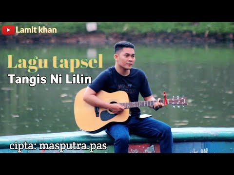 Judul Lagu - Tangis Ni Lilin || Cover By: Lamit Khan