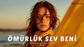 Ömürlük Sev Beni  (Psychedelic Anatolian Rock) - NaraLab