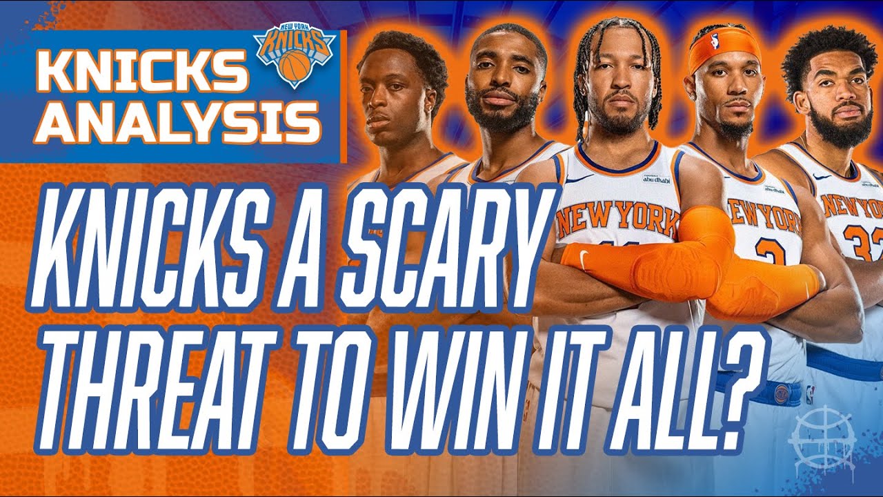 ARE KNICKS A SCARY THREAT to WIN IT ALL? | What Does NY Need ...