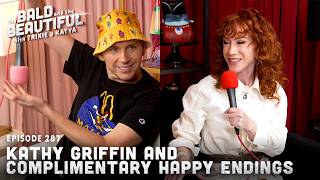 Kathy Griffin and Complimentary Happy Endings | The Bald and the Beautiful