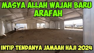 INTIP TENDA JAMAAH HAJI DI ARAFAH INILAH WAJAH TERBARU MENJELANG PELAKSANAAN HAJI