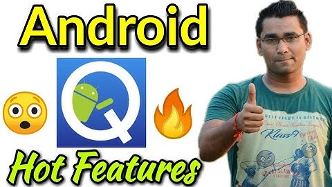 Android Q Hot Features | Atul Tech Bazaar
