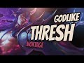 Actra - GodLike Thresh montage