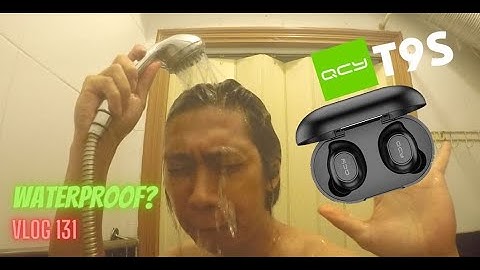 [HD] SHOWERPROOF - QCY T9S REVIEW