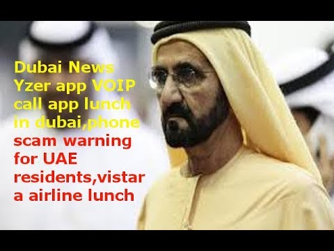 Yzer app VOIP call app lunch in dubai , phone scam warning for UAE residents,vistara airline lunch