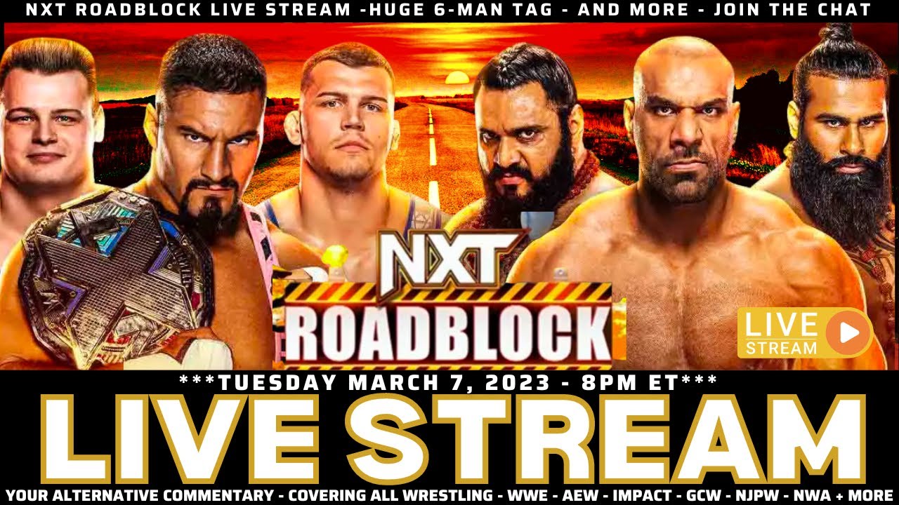 WWE NXT ROADBLOCK LIVE STREAM BREAKKER & JINDER IN A 6MAN TAG AND