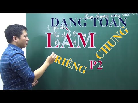 Video [Toán nâng cao lớp 4 5 ] BÀI TOÁN LÀM CHUNG CÔNG VIỆC... - youtube