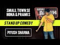 Small town se hona  pranks  stand up comedy by piyush sharma  oldjokes 2016