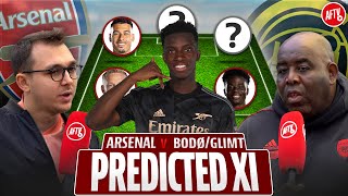 How Strong Will Arteta Go?! | Arsenal vs Bodø/Glimt Predicted XI