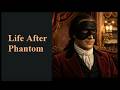LIFE AFTER PHANTOM: A Re-imagining of the Phantom of the Opera