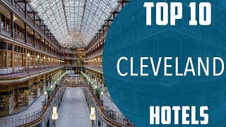 Top 10 Best Hotels to Visit in Cleveland, Ohio | USA - English
