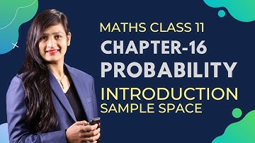 Class 11 Maths Chapter 16  Introduction (Sample Space) | Probability
