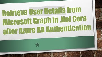 Retrieve User Details from Microsoft Graph in .Net Core after Azure AD Authentication