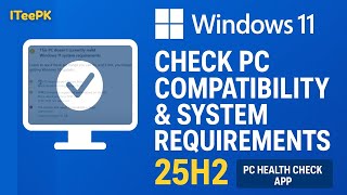 Windows 11 25H2 – Check PC Compatibility & System Requirements (PC Health Check App)