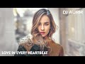 DJ AURM Love In Every Heartbeat Melodic Deep House Piano Track mp3