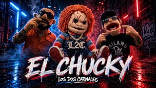 Los Dos Carnales - El Chucky (Video Oficial)