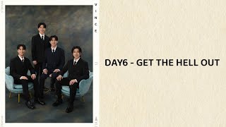 Day6  Get The Hell Out s