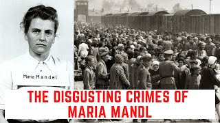 The DISGUSTING Crimes Of Maria Mandl - The Beast of Birkenau
