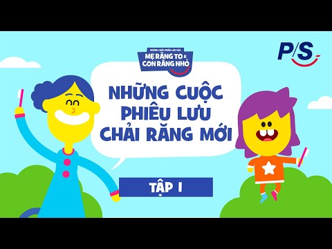 P/S Mẹ Răng To & Con Răng Nhỏ - Tập 1: Những Phiêu Lưu Chải Răng Mới
