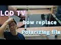 How to replace the polarizing film of LCD TV   pirate-king studio