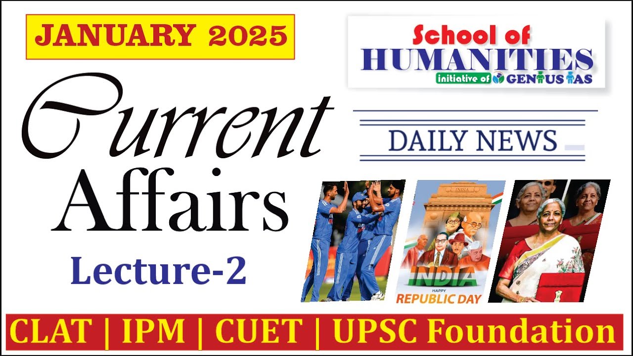 January 2025 Current Affairs for CLAT 2026, AILET 2026, CUET, SLAT ...