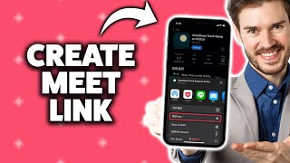 How to Create Google Meet Link on iPhone 2026 (Step-By-Step Tutorial)