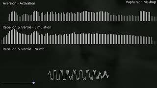 Rebelion & Vertile vs Aversion - Numb vs Simulation vs Activation (Vapherzon Mashup)