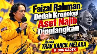 Faizal Rahman Dedah Kronologi Aset Najib Dipulangkan | Jelajah Trak Kancil Melaka | DUN Gadek 