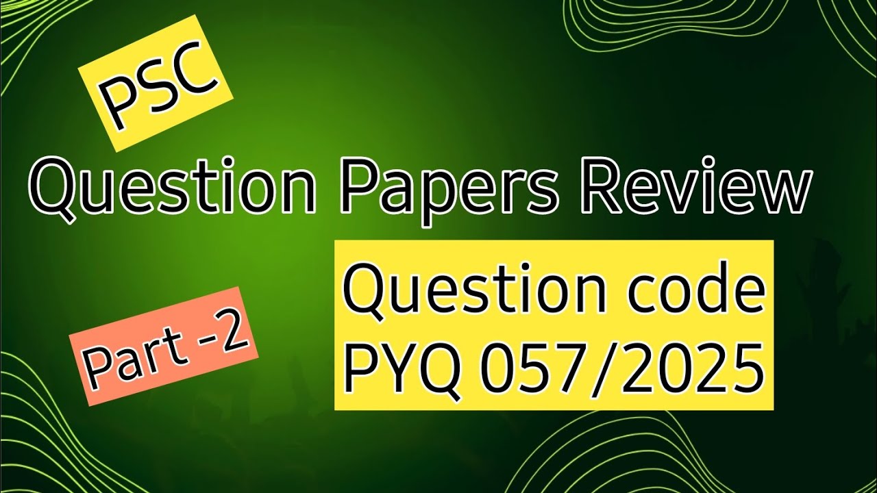 PSC Question paper Review /CODE : PYQ 057 / 2025 - YouTube