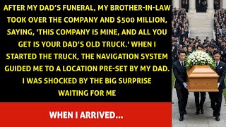 After My Dad's Funeral, Brother-in-Law Took Over My Company & $500M—But Then a Mysterious Truck Came