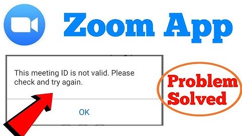 Zoom cloud meetings app this meeting ID is not valid please check and try again problem solve