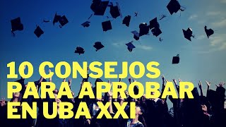 10 TIPS FOR PASSING AT UBA XXI