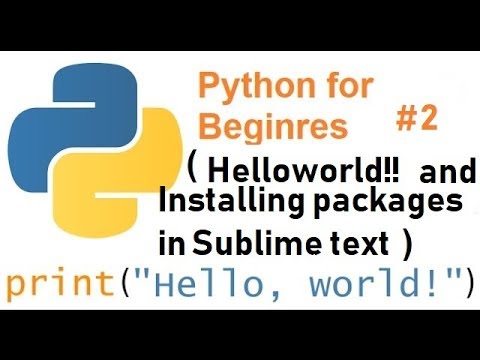 #2 (Python for beginners) Helloworld in python and installing package in sublime text