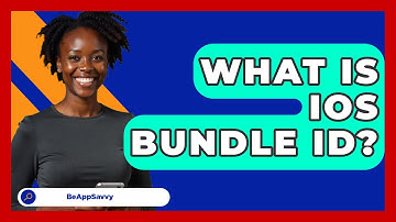 What Is IOS Bundle ID? - Be App Savvy