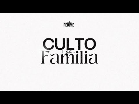 Culto Da Família | Missão Redime Chapecó