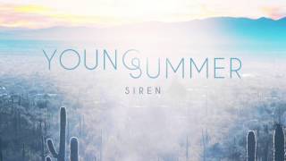 Video thumbnail of "Young Summer - Siren"