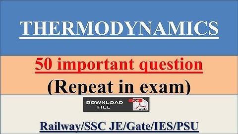 Thermodynamics 50 important question,Thermodynamics important question, Railway/SSC JE/Gate/IES/PSU