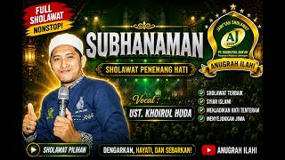 #laguterbaru2026 SUBHANAMAN SAMMAKA MUHAMMAD (Ust. KHOIRUL HUDA) | ANUGRAH ILAHI