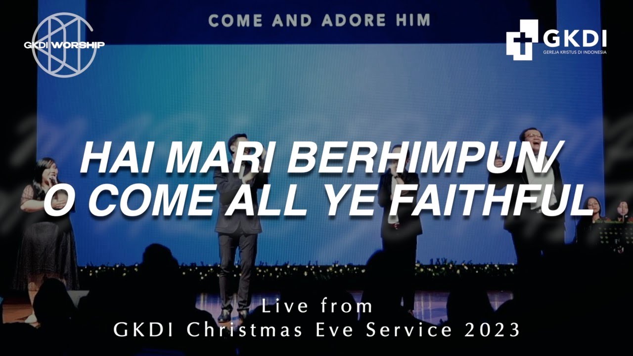 Hai Mari Berhimpun/O Come All Ye Faithful (Planetshakers Cover) | GKDI Worship