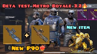 METRO ROYALE BETA TEST 3.2🔥/BETA TEST NEW ITEM NEW WEAPON😳/NEW P90/CHAPTER 20#betatedt#news