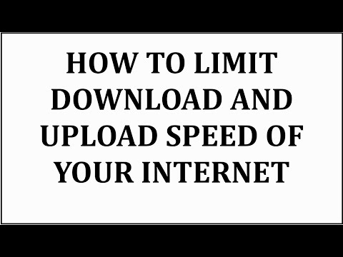 How to Limit Download Speed and Upload Speed of your Internet Connection