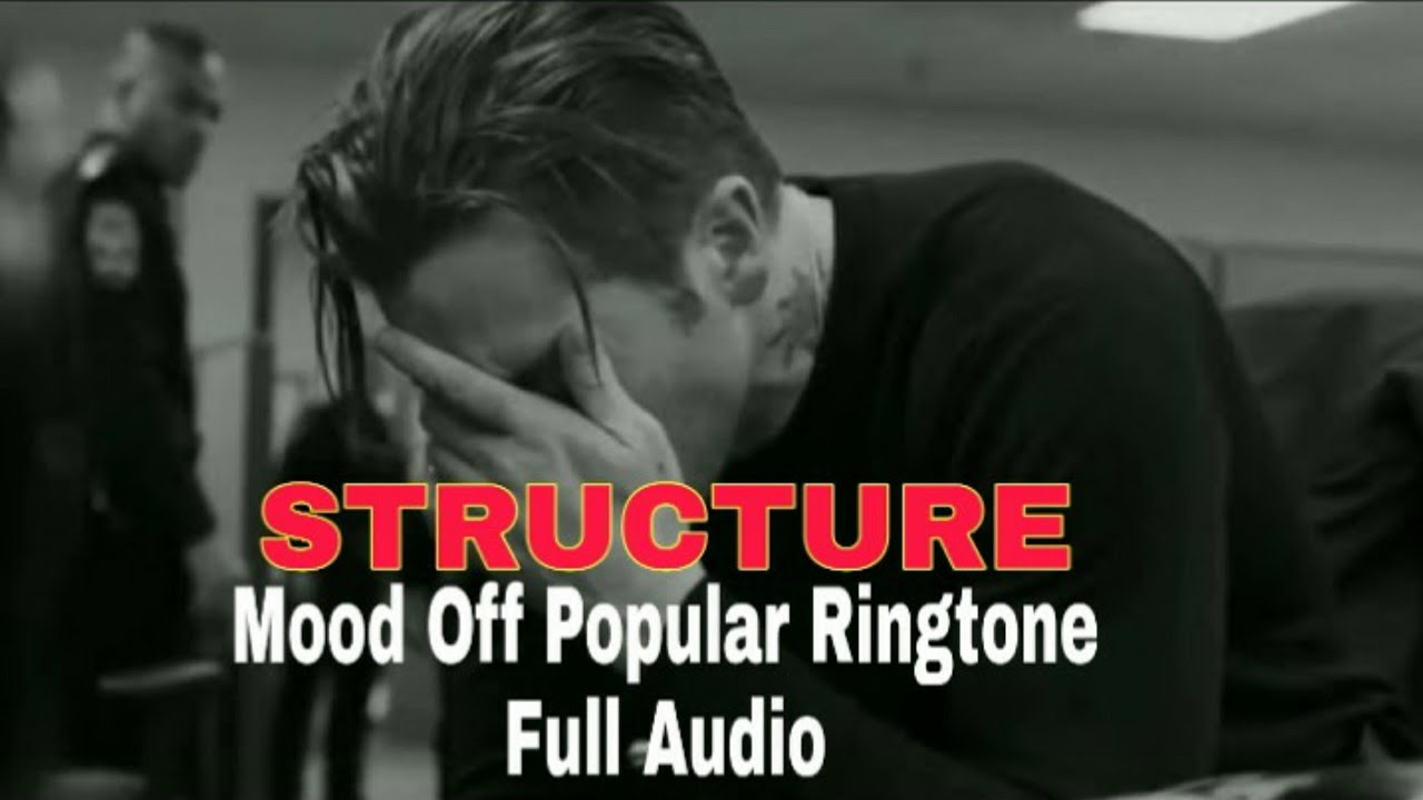 Structure Mood Off Popular Ringtone 2020   Full Audio