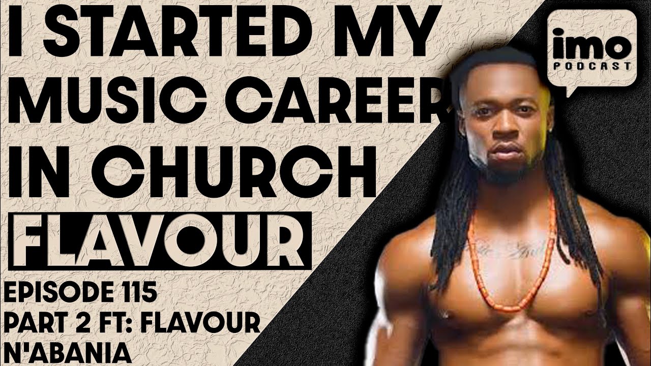 FLAVOUR N'ABANIA: MY MUSIC CAREER STARTED IN THE CHURCH | EP115 PART 2 FT @officialflavour video thumbnail