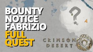 Bounty Notice - Fabrizio FULL QUEST Crimson Desert