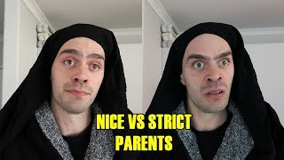 NICE VS STRICT PARENTS