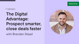 The Digital Advantage: Prospect smarter, close deals faster | Brendan Stead