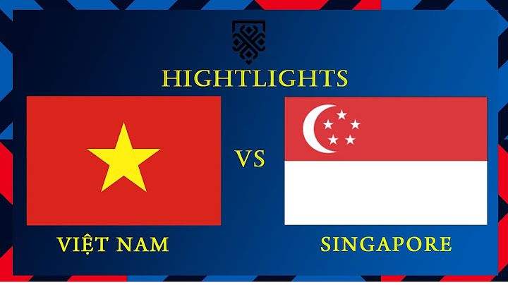 Highlights Việt Nam vs Singapore | Dàn sao Việt Nam bất lực trước chiếc xe buýt 2 tầng của Singapore