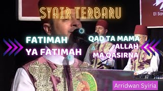 FATIMAH YA FATIMAH - SYAIR TERBARU ARRIDWAN SYIRIA