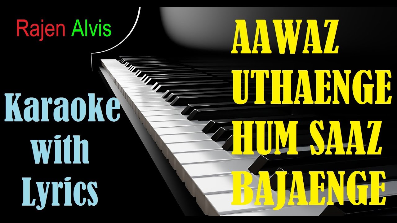 Aawaaz uthayenge hum saaz bajayenge Karaoke with Lyrics Hindi