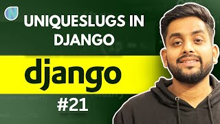 22. Add Unique Slug in Django - Generate Slugs in Django | Django Tutorial 2023